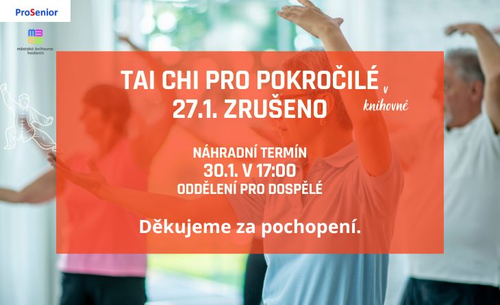 Vážení čtenáři,
dnes, 27.1. 2025, se Tai Chi pro pokročilé RUŠÍ. Náhradní termín je ve čtvrtek 30.1. v 18:00 v Oddělení pro dospělé.
Děkujeme za pochopení.